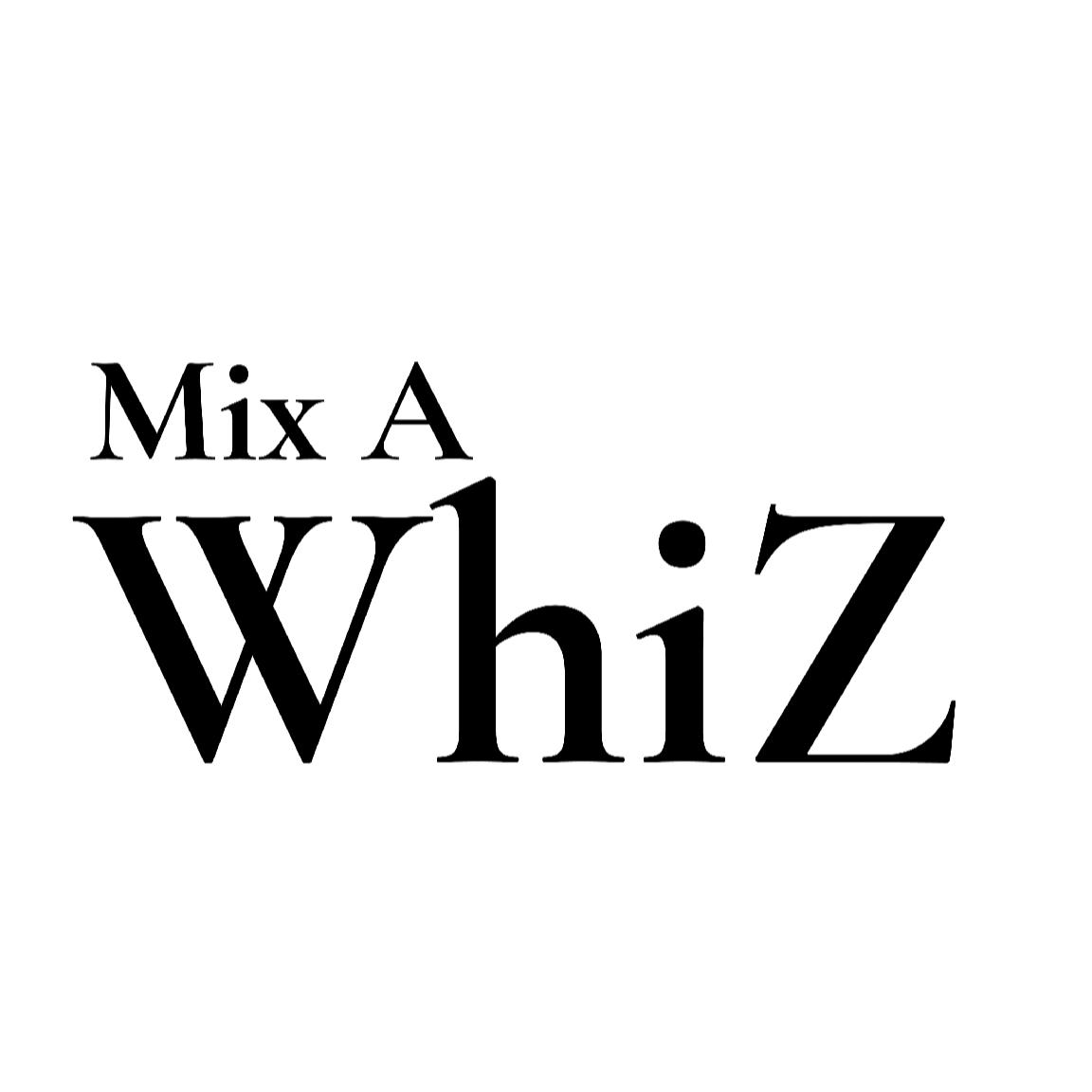 Mix a Whiz